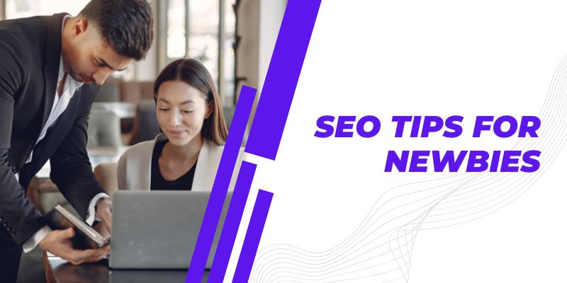 Google SEO Tips for Newbies